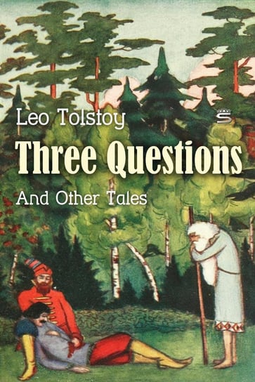 Three Questions and Other Tales Tolstoy Leo
