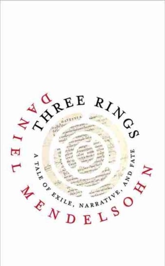 Three Rings: A Tale of Exile, Narrative, and Fate Mendelsohn Daniel