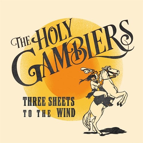 Three Sheets To The Wind The Holy Gamblers