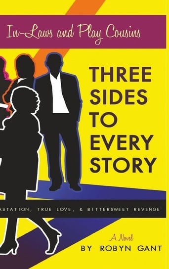Three Sides to Every Story Gant Robyn