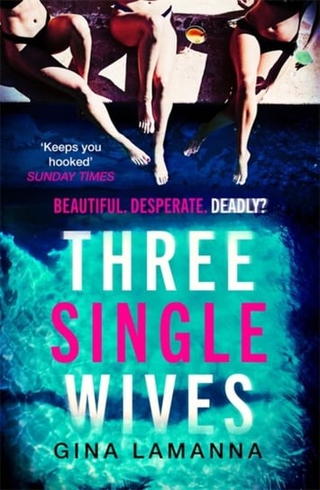Three Single Wives: The devilishly twisty, breathlessly addictive must-read thriller LaManna Gina