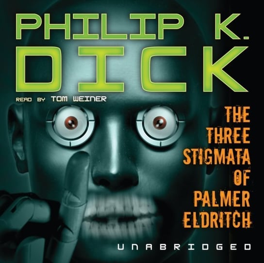 Three Stigmata of Palmer Eldritch Dick Philip K.