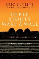 Three Stones Make a Wall Cline Eric H.