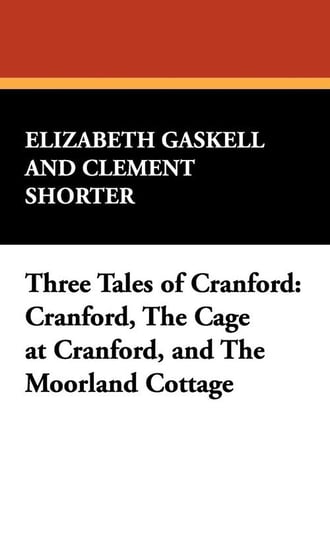 Three Tales of Cranford Gaskell Elizabeth Cleghorn