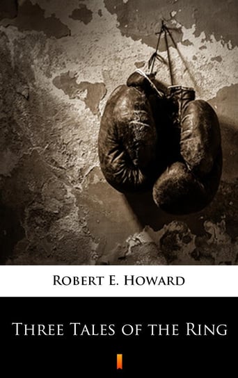 Three Tales of the Ring Howard Robert E.