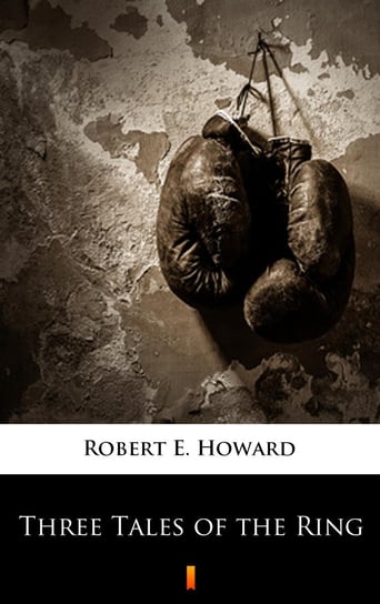 Three Tales of the Ring - ebook mobi Howard Robert E.