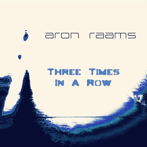 Three Times In A Row Aron Raams