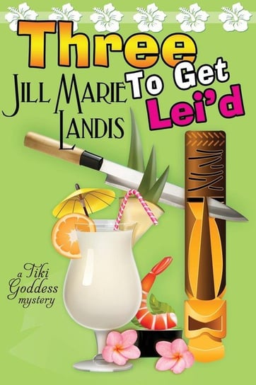 Three to Get Lei'd Landis Jill Marie