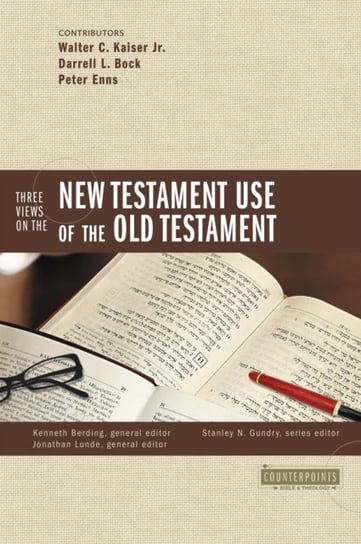 Three Views on the New Testament Use of the Old Testament Opracowanie zbiorowe