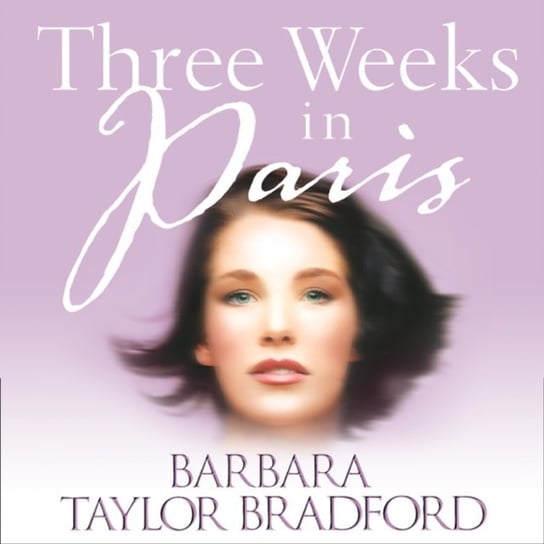 Three Weeks in Paris Taylor-Bradford Barbara