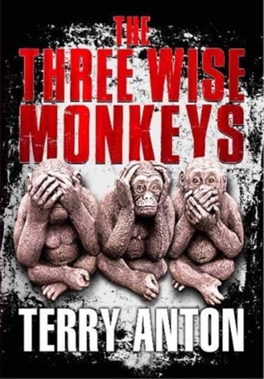 Three Wise Monkeys Terry Anton