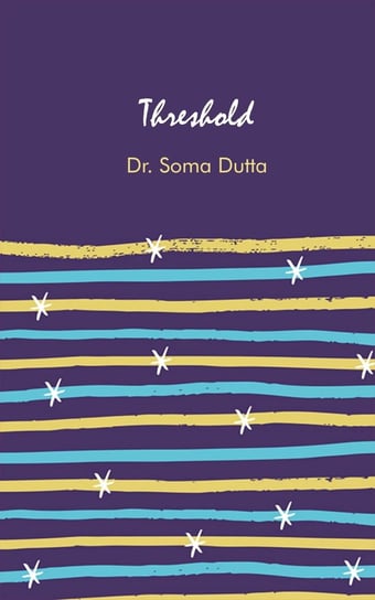 Threshold Dr. Soma Dutta