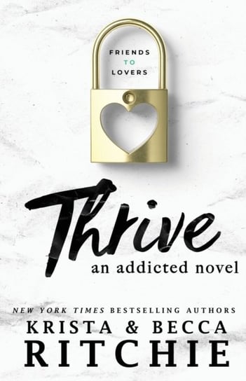 Thrive: An Addicted Novel Ritchie Krista, Ritchie Becca