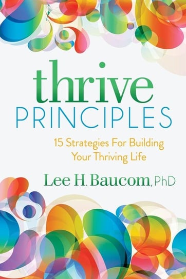 Thrive Principles Baucom Lee H