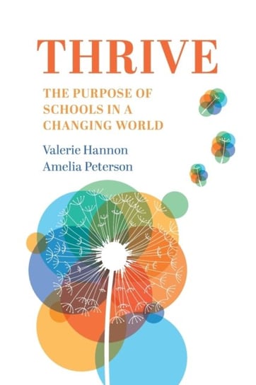 Thrive. The Purpose of Schools in a Changing World Opracowanie zbiorowe