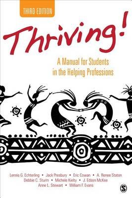 Thriving!: A Manual for Students in the Helping Professions Echterling Lennis G., Presbury Jack, Cowan Eric W.