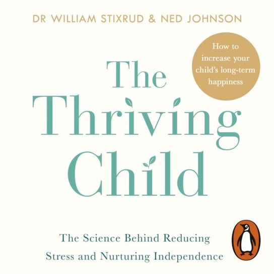 Thriving Child Stixrud William, Johnson Ned