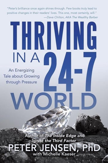 Thriving in a 24-7 World Peter Jensen Phd With Michelle Kaeser