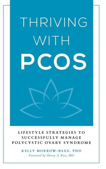 Thriving with PCOS Morrow-Baez Kelly
