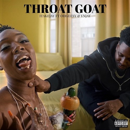 Throat Goat 1takejay feat. OhGeesy, YN Jay