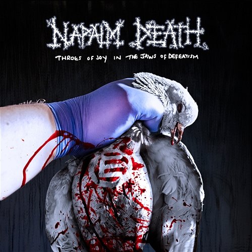 Throes Of Joy In The Jaws Of Defeatism Napalm Death