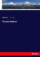 Throne-Makers Thayer William Roscoe