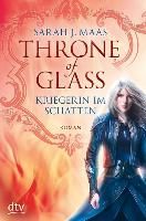 Throne of Glass - Kriegerin im Schatten Maas Sarah