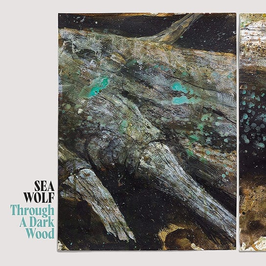 Through A Dark Wood Sea Wolf