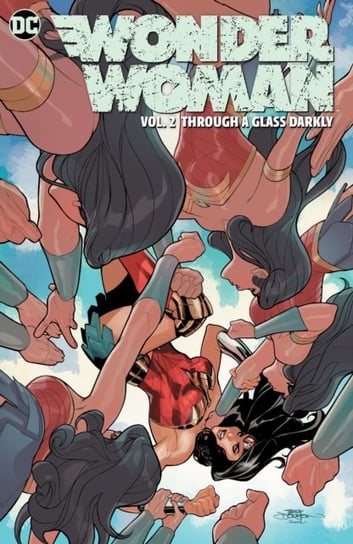 Through A Glass Darkly. Wonder Woman. Volume 2 Becky Cloonan