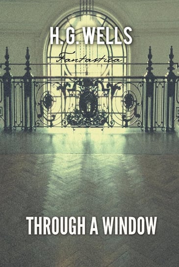 Through A Window Wells Herbert George