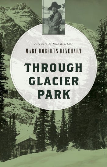 Through Glacier Park Rinehart Mary Roberts