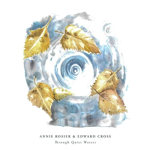Through Quiet Waters Annie Rosier, Edward Cross