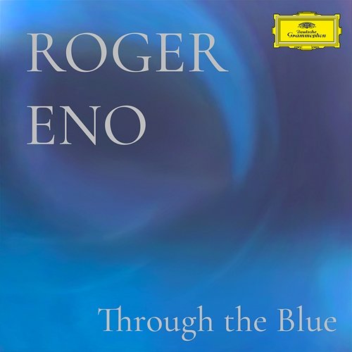 Through The Blue Roger Eno