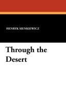 Through the Desert Sienkiewicz Henryk, Sienkiewicz Henryk K.