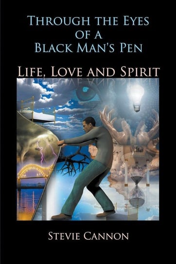 Through the Eyes of a Black Man's Pen Stevie Cannon