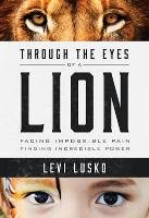 Through the Eyes of a Lion Lusko Levi