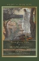 Through the Eyes of Mary Magdalene Isaacson Estelle