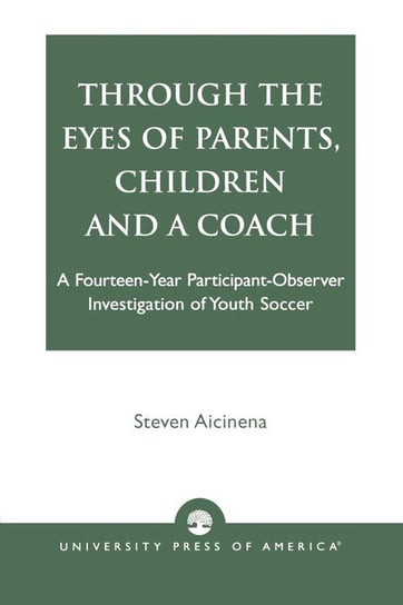 Through the Eyes of Parents, Children and a Coach Aicinena Steven