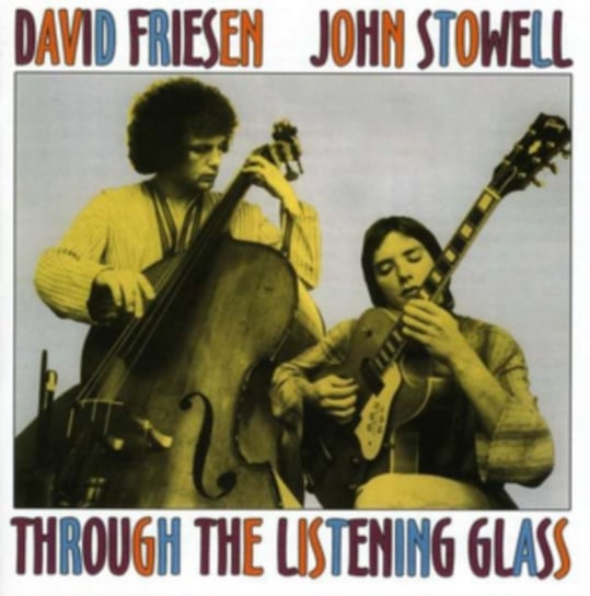 Through The Listening Glass David Friesen & John Stowell