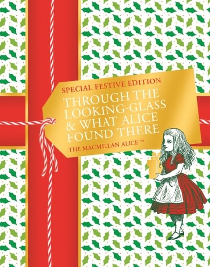 Through the Looking-glass and What Alice Found There Festive Edition Lewis Carroll