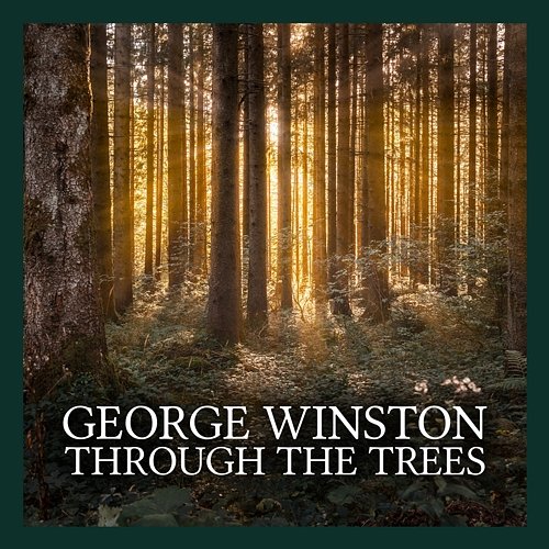 Through the Trees George Winston