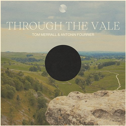 Through The Vale Tom Merrall & Antonin Fourrier
