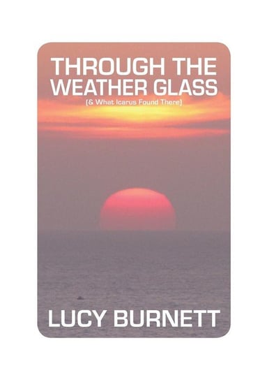 Through the Weather Glass Burnett Lucy