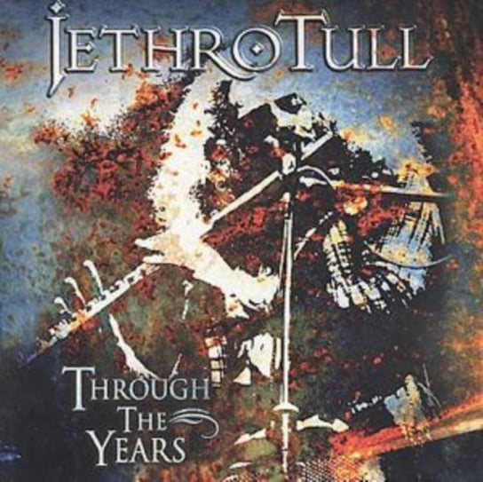 Through the Years Jethro Tull