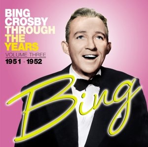 Through the Years. Volume 3 Crosby Bing