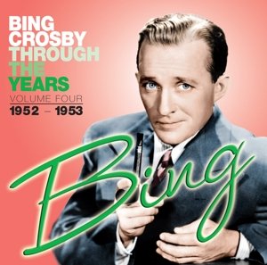 Through the Years. Volume 4 Crosby Bing