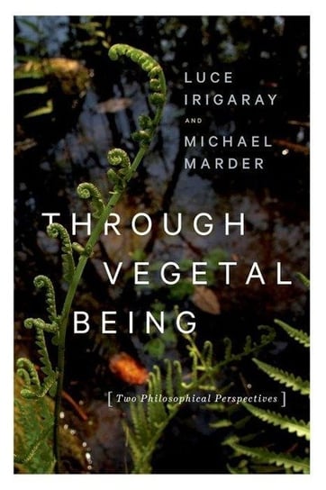 Through Vegetal Being Irigaray Luce