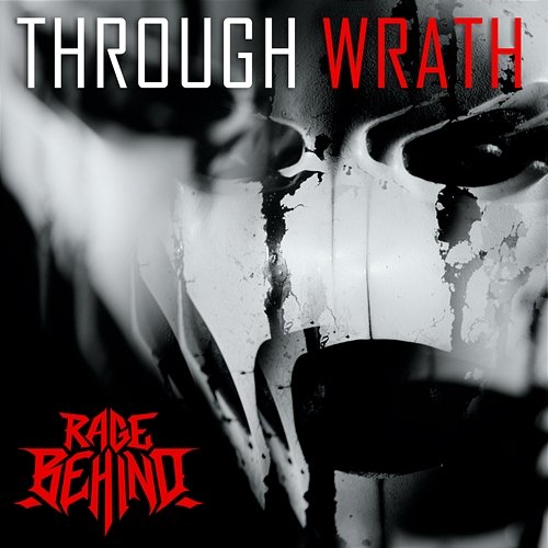 Through Wrath Rage Behind