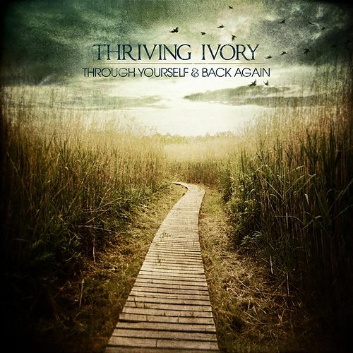 Through Yourself & Back Again Thriving Ivory