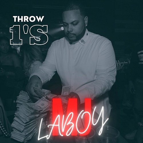 Throw 1's MJ LABOY